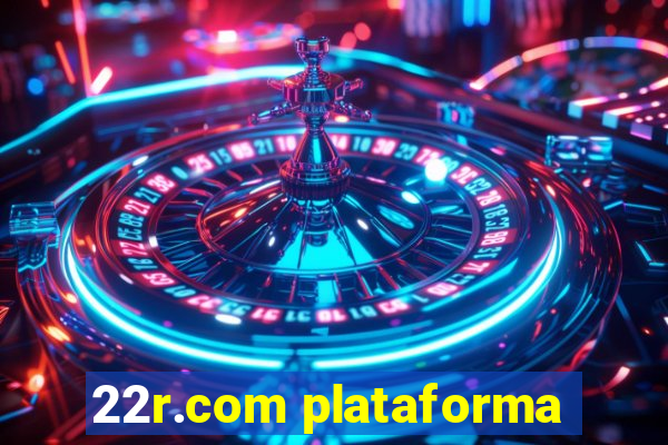 22r.com plataforma